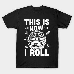 This is How I Roll, Armadillo sarcasm T-Shirt